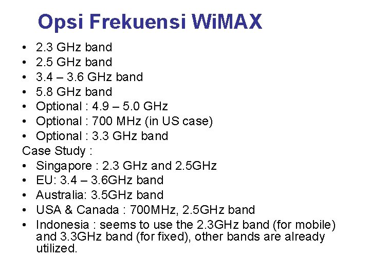 Opsi Frekuensi Wi. MAX • 2. 3 GHz band • 2. 5 GHz band