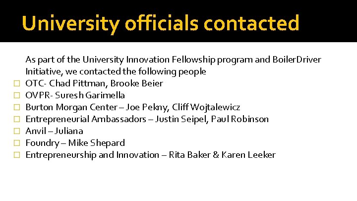 University officials contacted � � � � As part of the University Innovation Fellowship