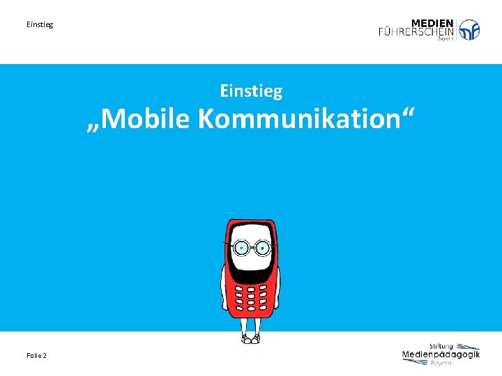 Einstieg „Mobile Kommunikation“ Folie 2 