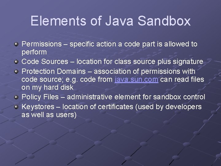Elements of Java Sandbox Permissions – specific action a code part is allowed to