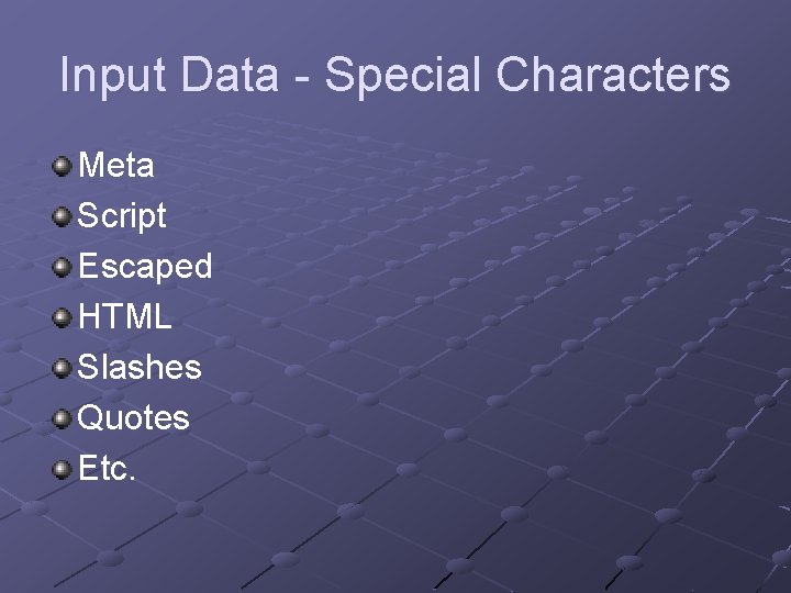 Input Data - Special Characters Meta Script Escaped HTML Slashes Quotes Etc. 