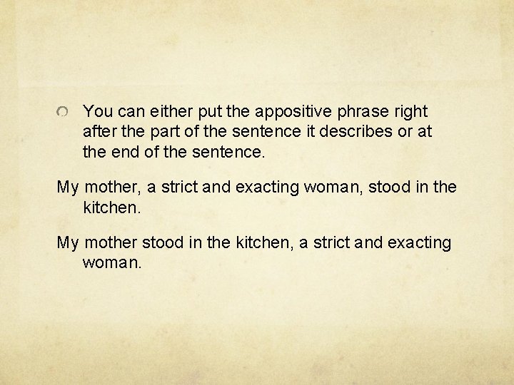 You can either put the appositive phrase right after the part of the sentence