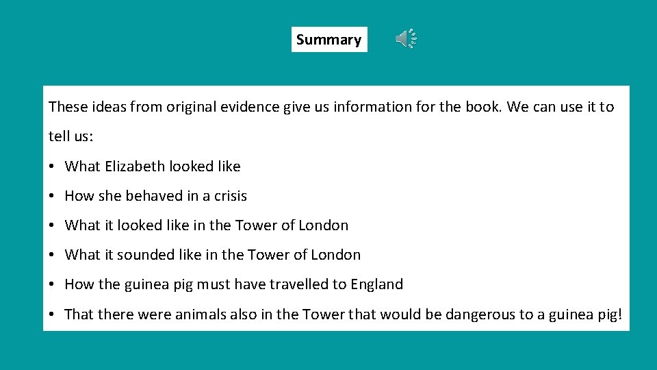 Summary These ideas from original evidence give us information for the book. We can