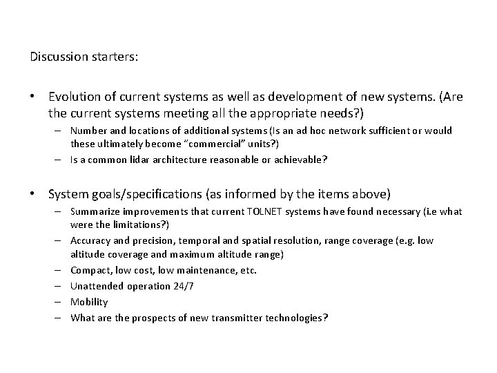 Discussion starters: • Evolution of current systems as well as development of new systems.