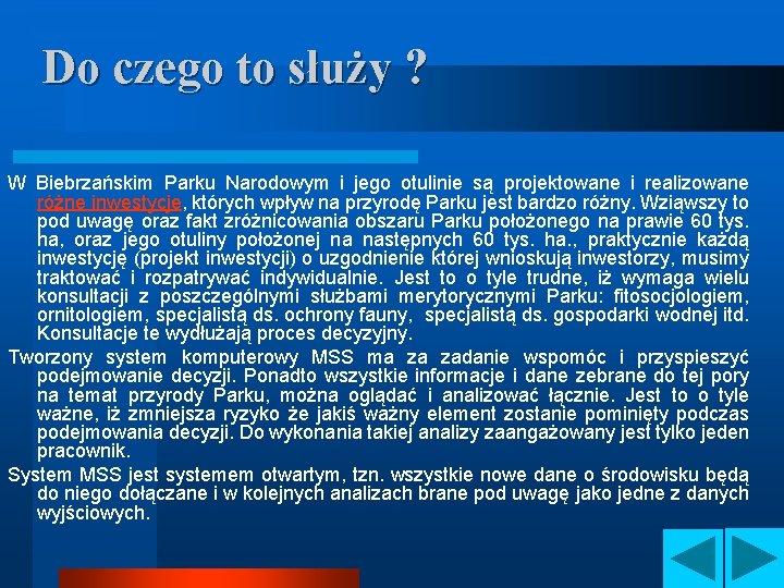 Do czego to służy ? W Biebrzańskim Parku Narodowym i jego otulinie są projektowane