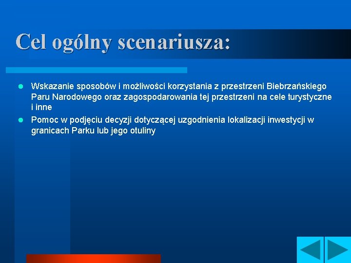 Cel ogólny scenariusza: Wskazanie sposobów i możliwości korzystania z przestrzeni Biebrzańskiego Paru Narodowego oraz