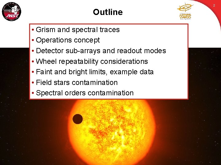 2 Outline • Grism and spectral traces • Operations concept • Detector sub-arrays and