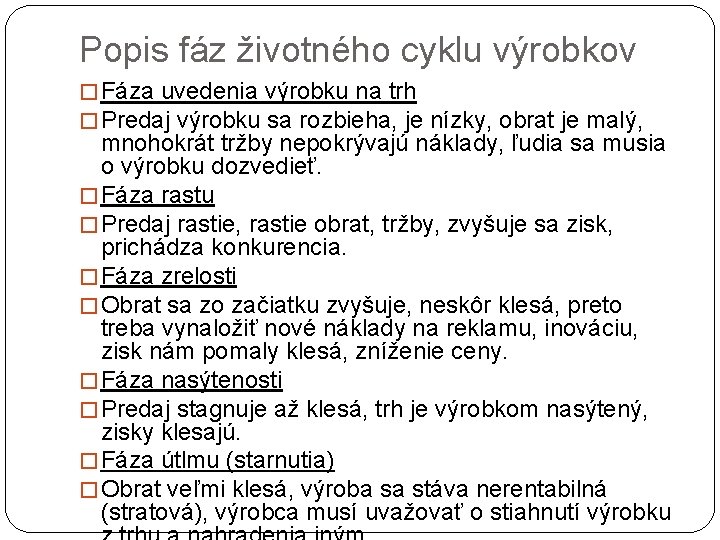 Popis fáz životného cyklu výrobkov � Fáza uvedenia výrobku na trh � Predaj výrobku