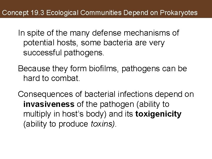 Concept 19. 3 Ecological Communities Depend on Prokaryotes In spite of the many defense