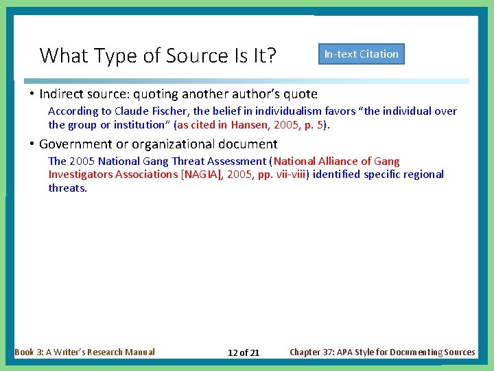 What Type of Source Is It? In-text Citation • Indirect source: quoting another author’s