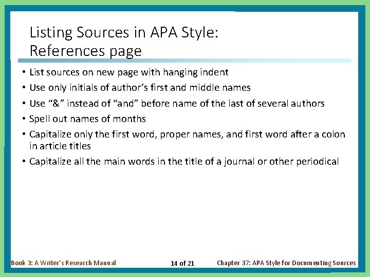 Listing Sources in APA Style: References page • List sources on new page with