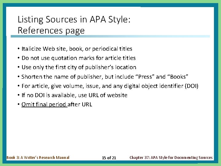 Listing Sources in APA Style: References page • Italicize Web site, book, or periodical