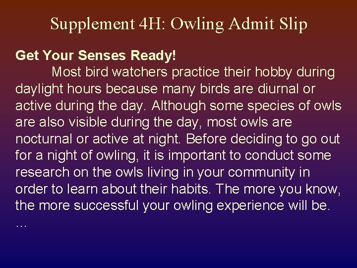 Supplement 4 H: Owling Admit Slip Get Your Senses Ready! Most bird watchers practice