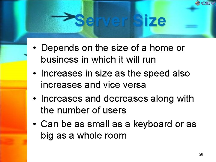 Server Size • Depends on the size of a home or business in which Server Size • Depends on the size of a home or business in which