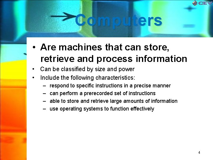 Computers • Are machines that can store, retrieve and process information • Can be Computers • Are machines that can store, retrieve and process information • Can be
