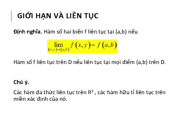 GIỚI HẠN VÀ LIÊN TỤC Định nghĩa. Hàm số hai biến f liên tục