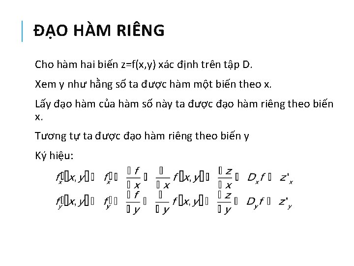 ĐẠO HÀM RIÊNG Cho hàm hai biến z=f(x, y) xác định trên tập D.