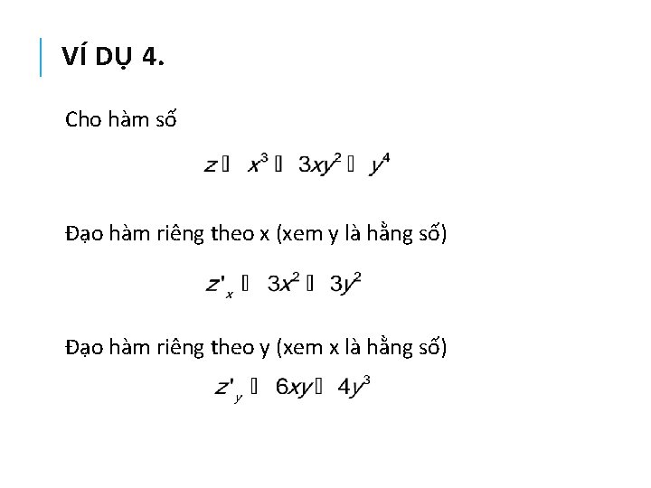 VÍ DỤ 4. Cho hàm số Đạo hàm riêng theo x (xem y là