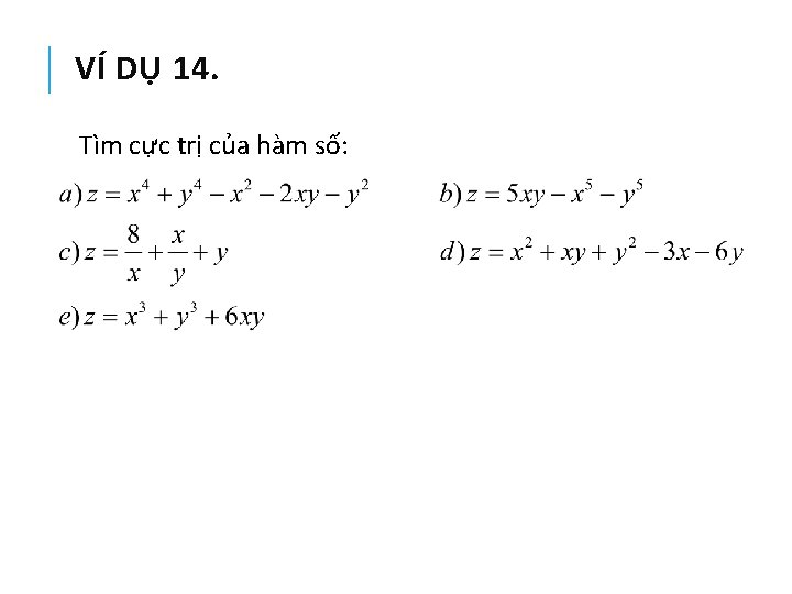 VÍ DỤ 14. Tìm cực trị của hàm số: 