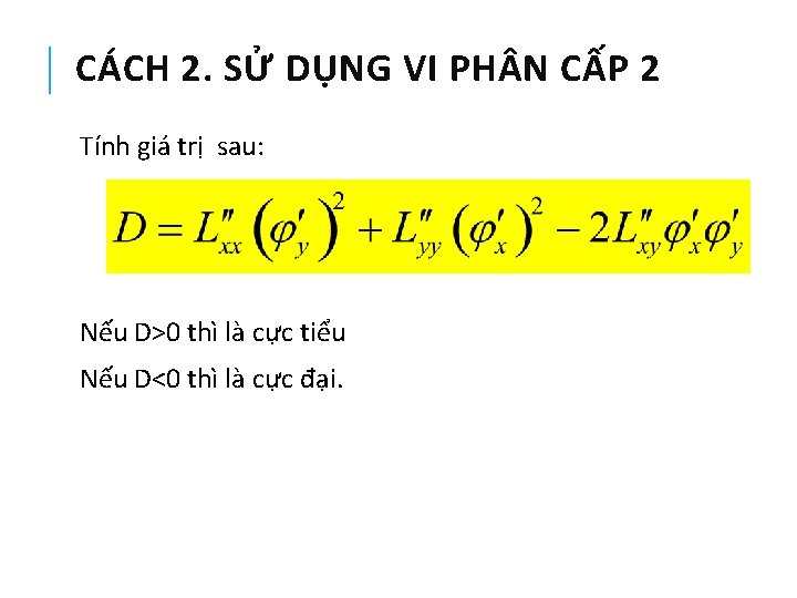 CÁCH 2. SỬ DỤNG VI PH N CẤP 2 Tính giá trị sau: Nếu