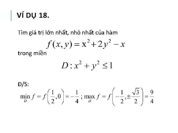 VÍ DỤ 18. Tìm giá trị lớn nhất, nhỏ nhất của hàm trong miền