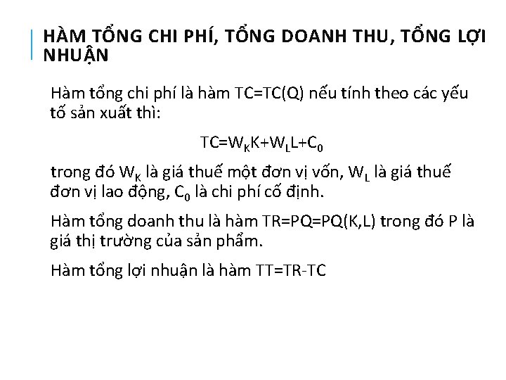 HÀM TỔNG CHI PHÍ, TỔNG DOANH THU, TỔNG LỢI NHUẬN Hàm tổng chi phí