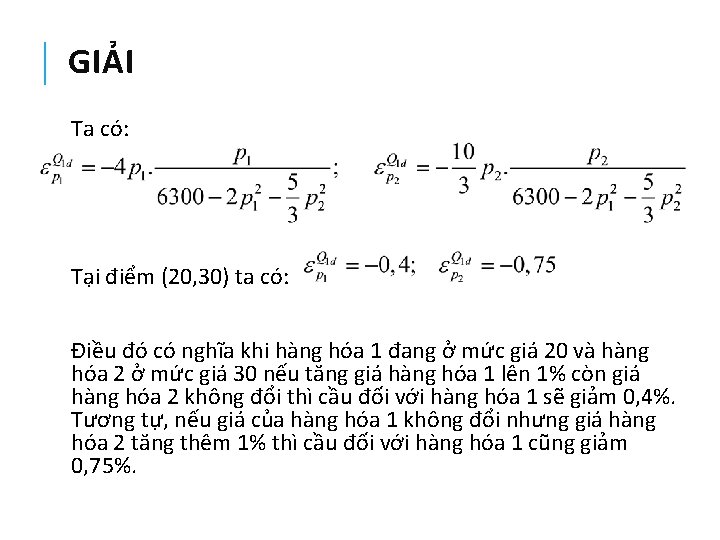 GIẢI Ta có: Tại điểm (20, 30) ta có: Điều đó có nghĩa khi