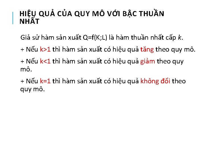 HIỆU QUẢ CỦA QUY MÔ VỚI BẬC THUẦN NHẤT Giả sử hàm sản xuất