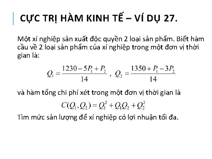 CỰC TRỊ HÀM KINH TẾ – VÍ DỤ 27. Một xí nghiệp sản xuất