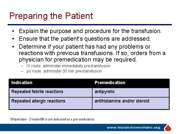 Preparing the Patient • Explain the purpose and procedure for the transfusion. • Ensure