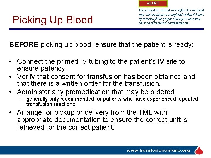 ALERT Picking Up Blood must be started soon after it is received and the