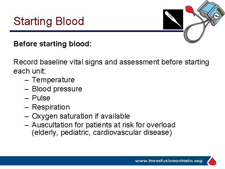 Starting Blood Before starting blood: Record baseline vital signs and assessment before starting each