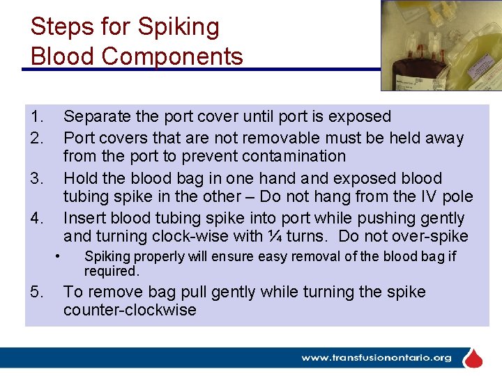 Steps for Spiking Blood Components 1. 2. Separate the port cover until port is