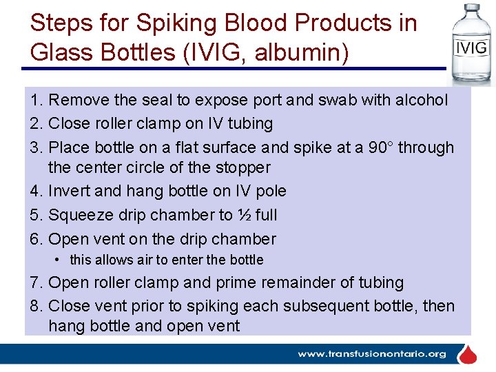 Steps for Spiking Blood Products in Glass Bottles (IVIG, albumin) 1. Remove the seal
