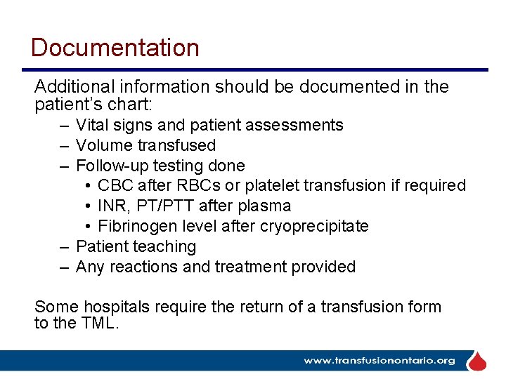 Documentation Additional information should be documented in the patient’s chart: – Vital signs and