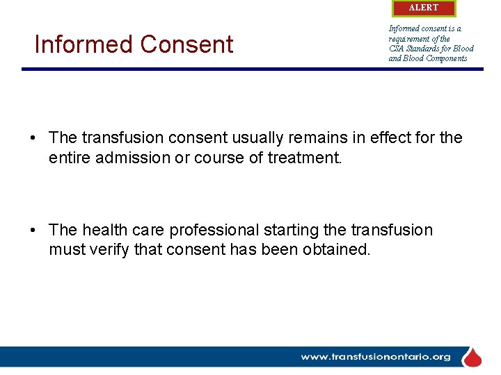 ALERT Informed Consent Informed consent is a requirement of the CSA Standards for Blood