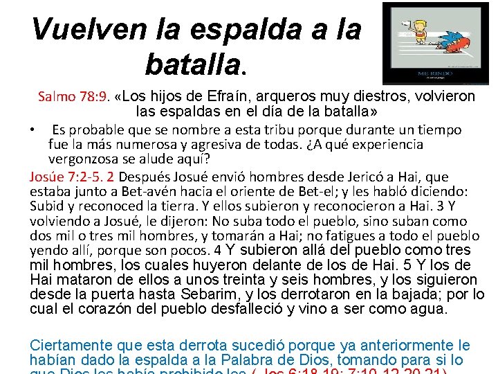 Vuelven la espalda a la batalla. Salmo 78: 9. «Los hijos de Efraín, arqueros