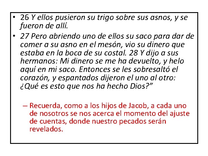  • 26 Y ellos pusieron su trigo sobre sus asnos, y se fueron