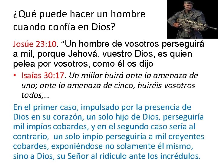 ¿Qué puede hacer un hombre cuando confía en Dios? Josúe 23: 10. “Un hombre