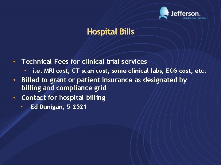 Hospital Bills • Technical Fees for clinical trial services • i. e. MRI cost,