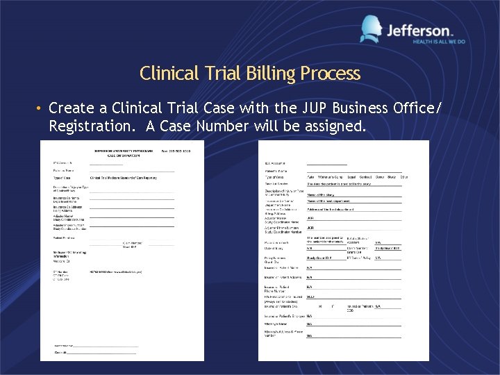 Clinical Trial Billing Process • Create a Clinical Trial Case with the JUP Business