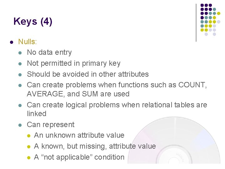 Keys (4) l Nulls: l No data entry l Not permitted in primary key