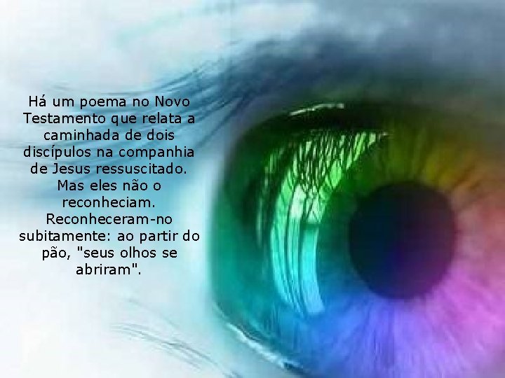 Há um poema no Novo Testamento que relata a caminhada de dois discípulos na
