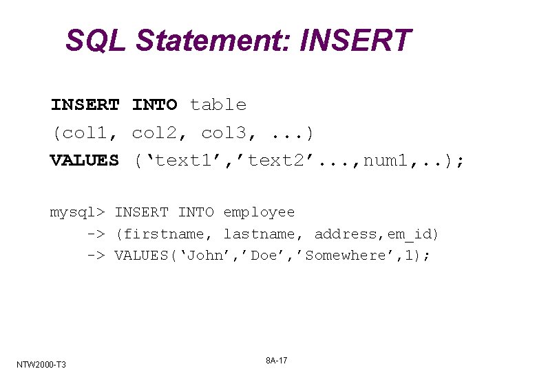 SQL Statement: INSERT INTO table (col 1, col 2, col 3, . . . SQL Statement: INSERT INTO table (col 1, col 2, col 3, . . .