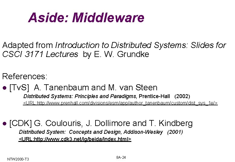 Aside: Middleware Adapted from Introduction to Distributed Systems: Slides for CSCI 3171 Lectures by