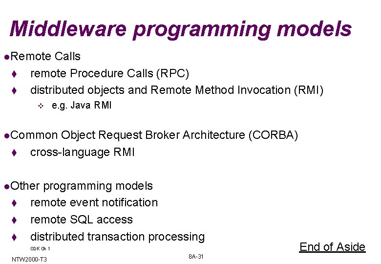 Middleware programming models l. Remote t t Calls remote Procedure Calls (RPC) distributed objects