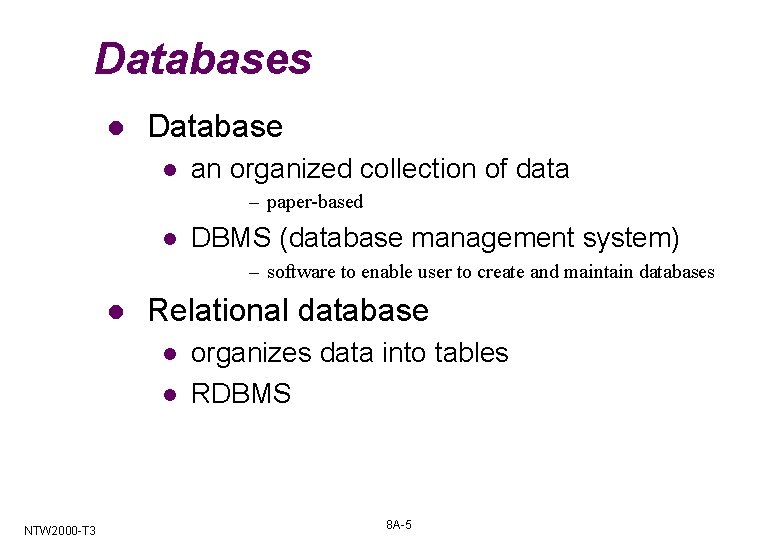 Databases l Database l an organized collection of data – paper-based l DBMS (database