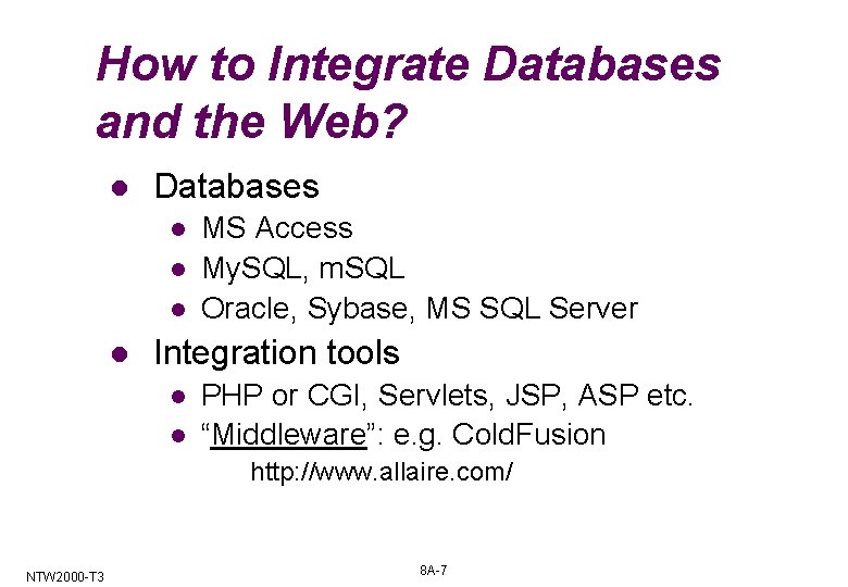 How to Integrate Databases and the Web? l Databases l l MS Access My.