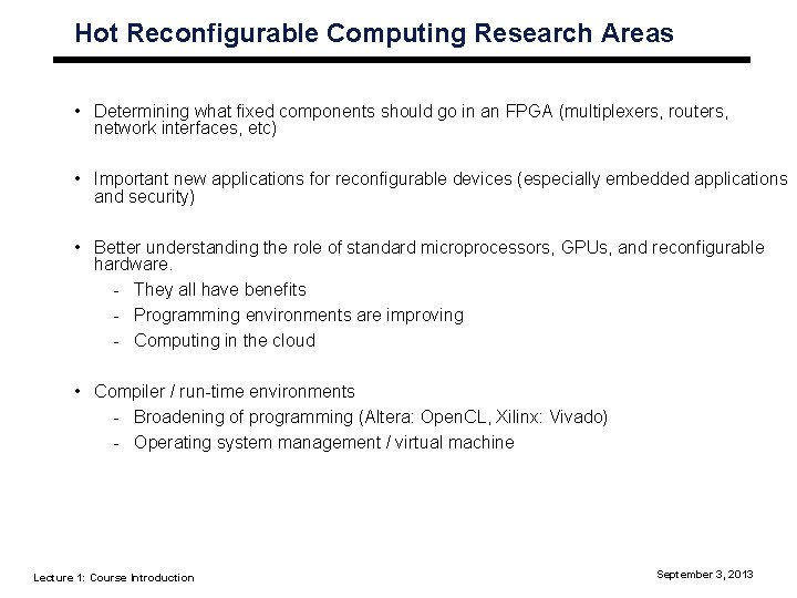 Hot Reconfigurable Computing Research Areas • Determining what fixed components should go in an