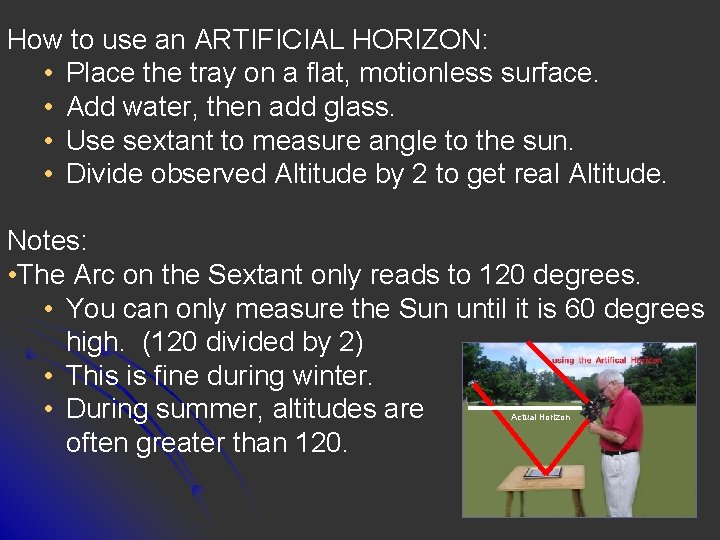 How to use an ARTIFICIAL HORIZON: • Place the tray on a flat, motionless